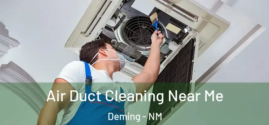 Air Duct Cleaning Near Me Deming - NM