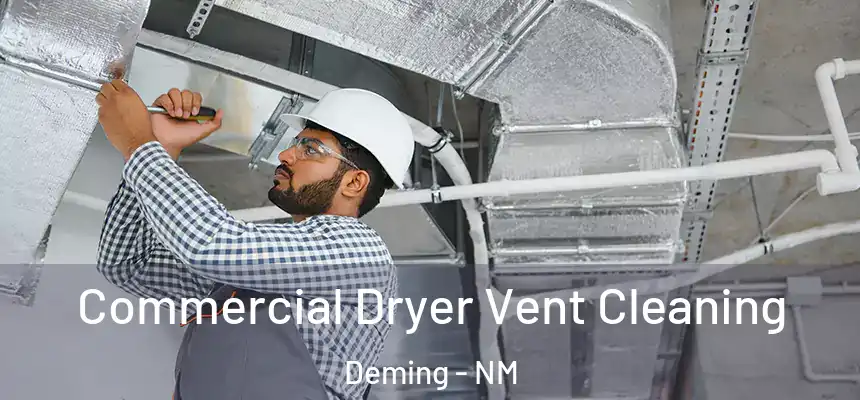  Commercial Dryer Vent Cleaning Deming - NM