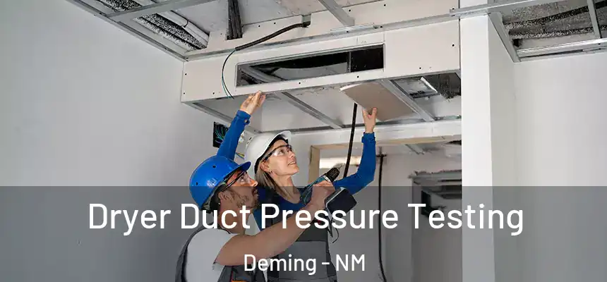  Dryer Duct Pressure Testing Deming - NM