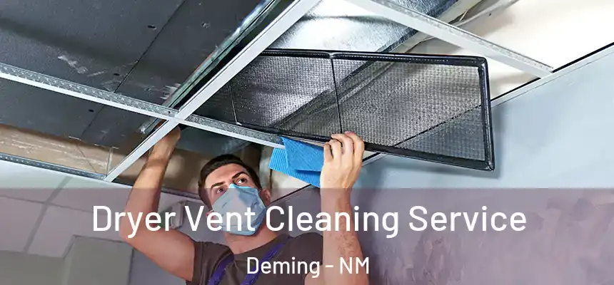  Dryer Vent Cleaning Service Deming - NM