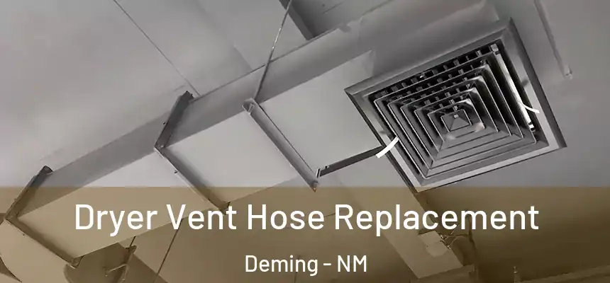  Dryer Vent Hose Replacement Deming - NM