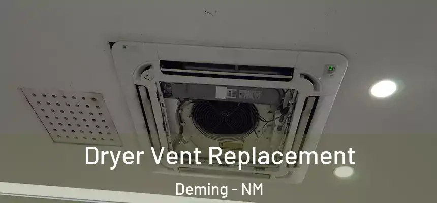  Dryer Vent Replacement Deming - NM