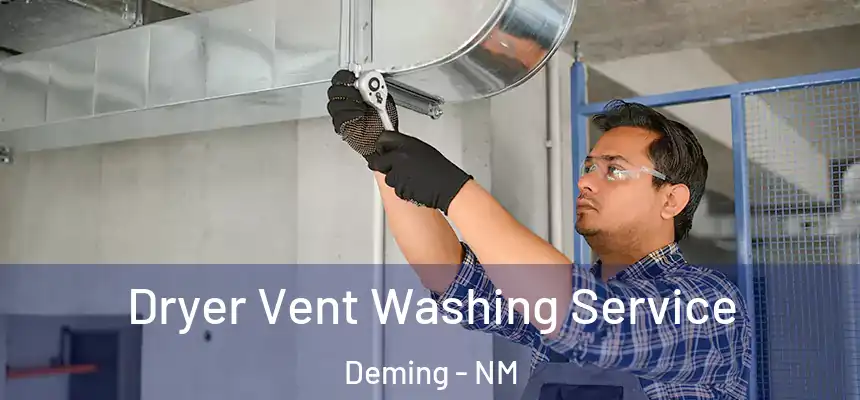  Dryer Vent Washing Service Deming - NM