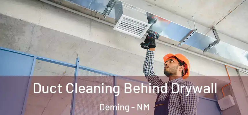  Duct Cleaning Behind Drywall Deming - NM