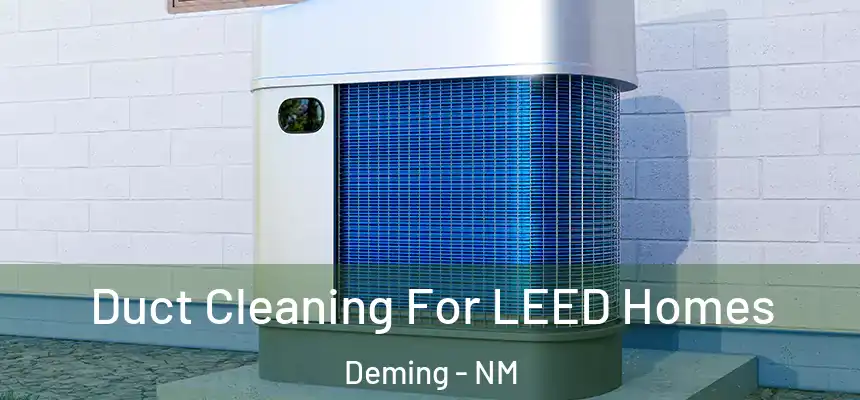  Duct Cleaning For LEED Homes Deming - NM