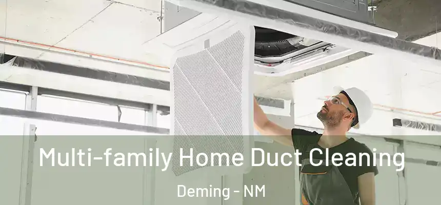  Multi-family Home Duct Cleaning Deming - NM