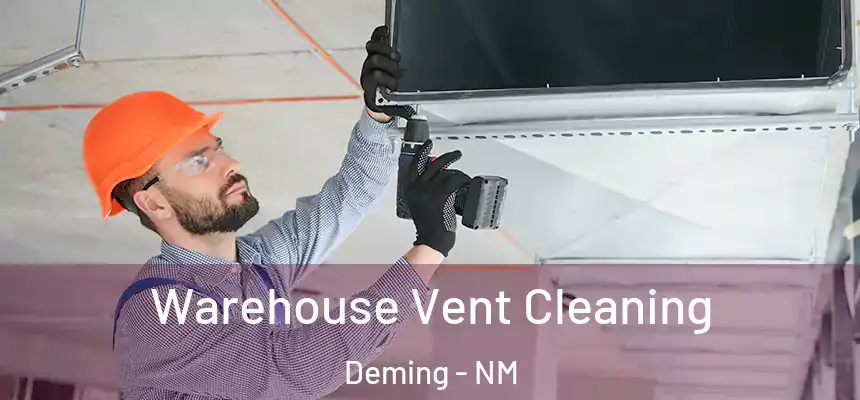  Warehouse Vent Cleaning Deming - NM